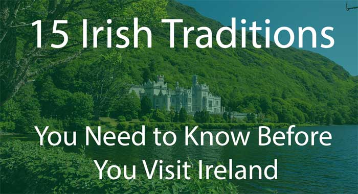 15 Irish Traditions You Need to Know