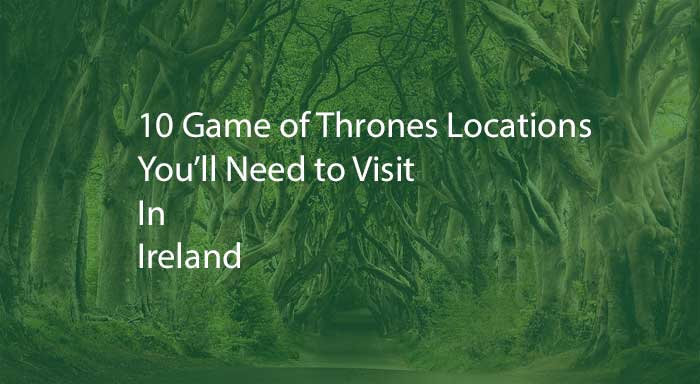 game of thrones locations in Ireland